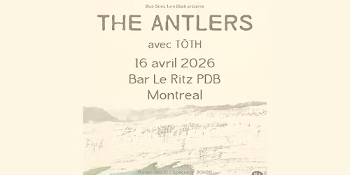 THE ANTLERS - Montr\u00e9al
