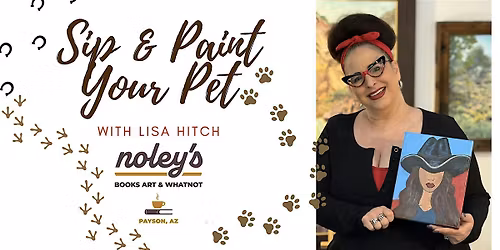 Sip & Paint YOUR PET with Lisa Hitch