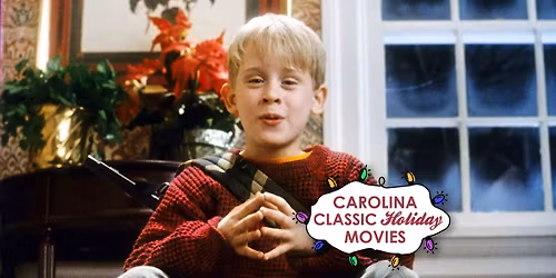 Carolina Classic Holiday Film Series: Home Alone