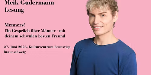Meik Gudermann - Lesung Menners!: Ein Gespr\u00e4ch \u00fcber M\u00e4nner mit deinem schwulen besten Freund