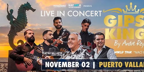 Gipsy Kings by Andr\u00e9 Reyes - World Tour Nac\u00ed Gitano (Puerto Vallarta)