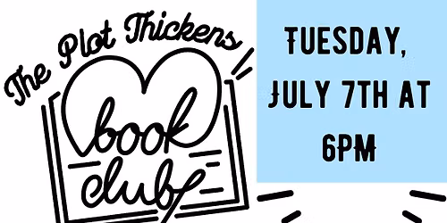 The Plot Thickens Book Club (July)