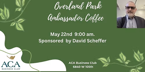 Overland Park Ambassador Coffee \/ Sponsored by David Schieffer