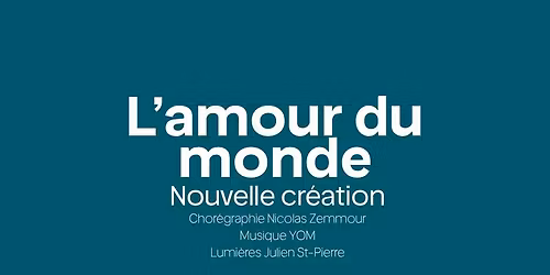 L'amour du monde \/\/ SPECTACLE 