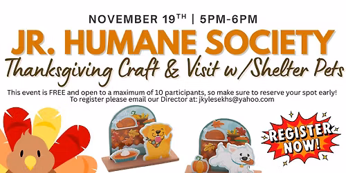 Jr. Humane Society: Thanksgiving Craft & Visit w\/Shelter Pets