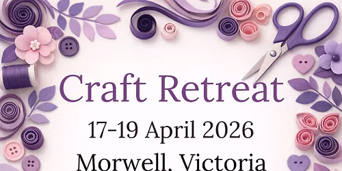 April 3-day Craft Retreat Weekend