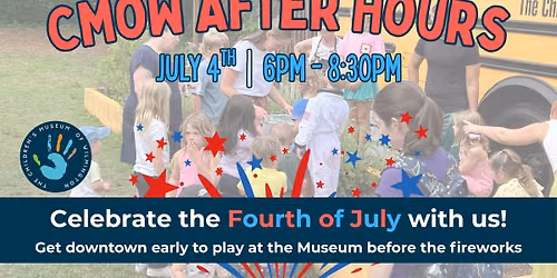 CMoW After Hours: Fourth of July Celebration!