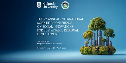 Social Innovations for Sustainable Regional Development | 22nd International Scientific Conference