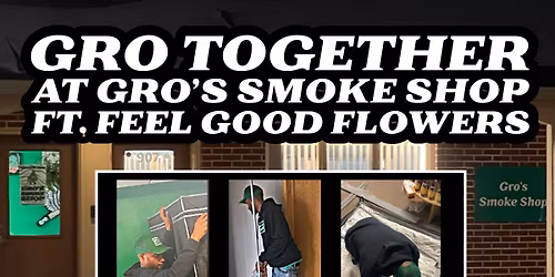 Gro Class Ft. FEEL GOOD FLOWER