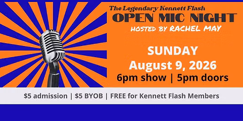 The Legendary Kennett Flash Open Mic hosted by Rachel May