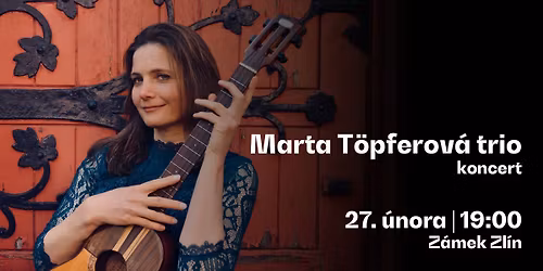 Marta T\u00f6pferov\u00e1 trio | koncert