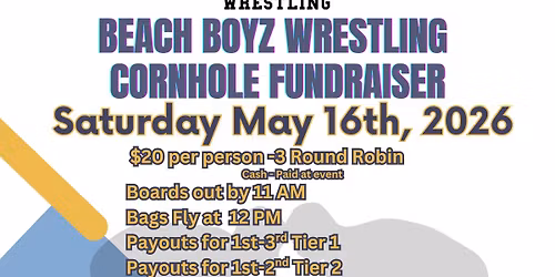 Beach Boyz Wrestling Cornhole Fundraiser Chicho\u2019s29 