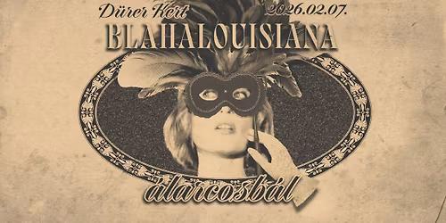 Blahalouisiana \u2736 \u00c1larcosb\u00e1l \u2736 D\u00fcrer Kert