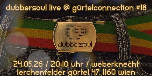 Dubbersoul live @ G\u00fcrtel Connection #18