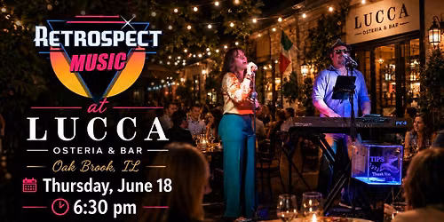 Retrospect @ Lucca Osteria & Bar