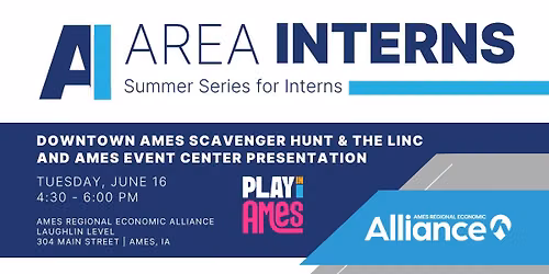 AREA Interns Downtown Ames Scavenger Hunt & The LINC and Ames Event Center Presentation