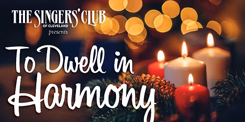 To Dwell In Harmony - A Holiday Concert!
