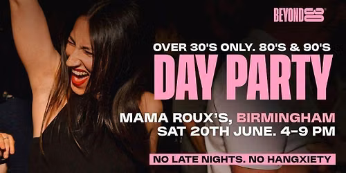 80s & 90s Over 30s Daytime Clubbing - BIRMINGHAM\ud83d\udd7a\ud83c\udffd