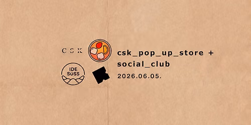 csk_pop_up_store + social_club az ides\u00fcssben