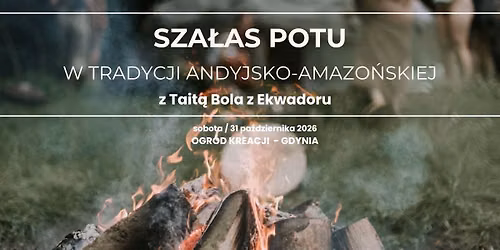 Sza\u0142as Potu - Ceremonia Temazcal z Tait\u0105 Bola (Ekwador)