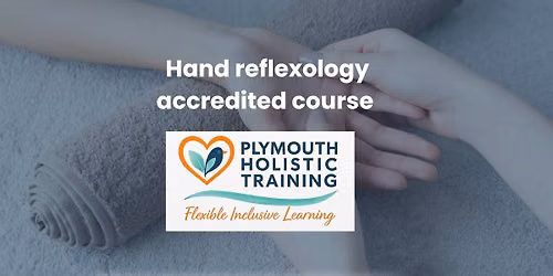 Hand Reflexology \u2013 accredited one day course (Plymouth) \u00a3197