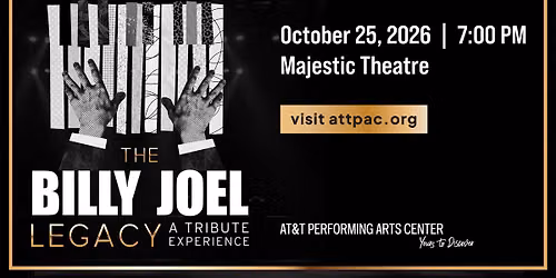 AT&T Performing Arts Center presents at the Majestic: The Billy Joel Legacy - Tribute Experience