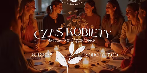 Czas KobieTy-spotkanie w kr\u0119gu kobiet