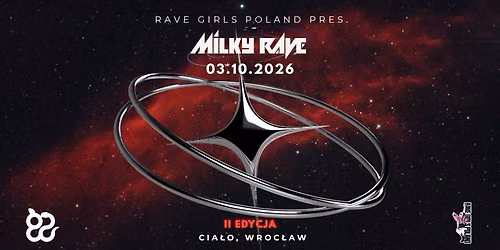 RAVE GIRLS POLAND PRES. MILKY RAVE II | 03.10 CIA\u0141O