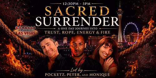 Sacred Surrender A Journey into Trust, Rope, Energy & Fire w\/ Pocketz