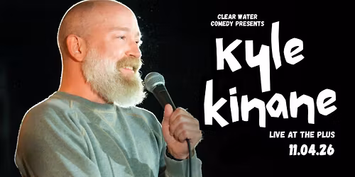 Clear Water Comedy Presents: Kyle Kinane Live at The Plus