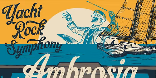 Yacht Rock Symphony Featuring Ambrosia and John Ford Coley