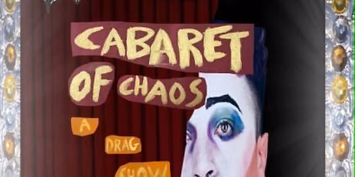 Sissy S'mores Presents: Cabaret of Chaos A Drag Show