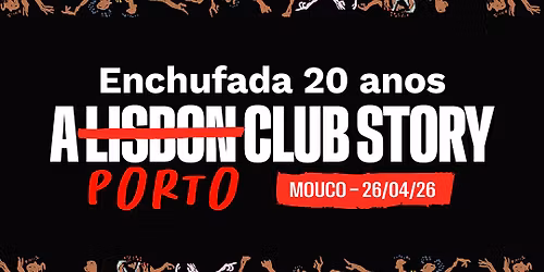 ENCHUFADA 20 ANOS \u2013 A Porto Club Story