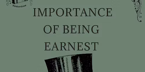 Oscar Wilde\u2019s The Importance Of Being Earnest Thurs 7th May