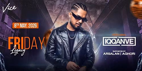 Vice Presents Friday Legacy Dubai - 08th of May