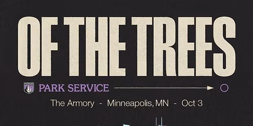 Of The Trees: Park Service - LIVE at The Armory