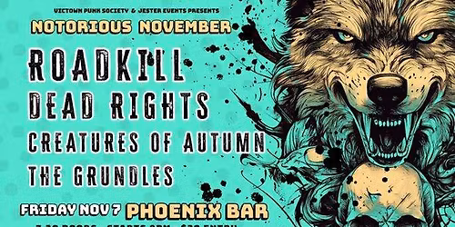 Roadkill, Dead Rights, Creatures of Autumn, The Grundles at the Phoenix