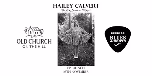 Hailey Calvert, w\/special guest: Skip, live at The Old Church on the Hill, Bendigo