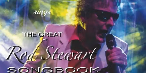 ROD STEWART Songbook | Performed by Andy Lutze & Atlantic Crossing Band | Dinner & Show