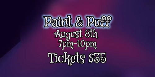 August Paint and Puff in Holyoke - Saturday!