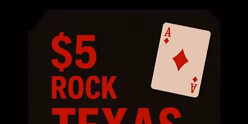 $5 Rock NL Holdem Cash Game Friday 