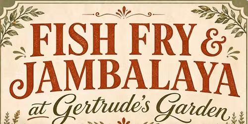 Fish Fry & Jambalaya at the Garden