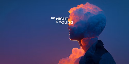 The Night is Young