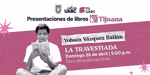 #Tijuana Yoba\u00edn V\u00e1zquez Bail\u00f3n\tpresenta "La travestiada"