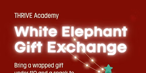 THRIVE White Elephant Gift Exchange