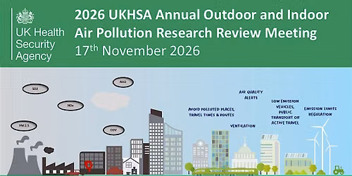 2026\u202fUKHSA Annual Outdoor and Indoor Air Pollution Research\u202fReview\u202f Meeting