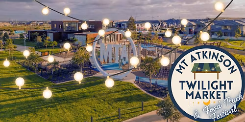 Mt Atkinson Twilight Farmers Market & Food Truck Festival - November 2025 Edition