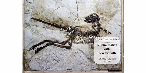 Steve Brusatte - The Story of Birds: From Their Dinosaur Origins to Today - A View from the Abbey