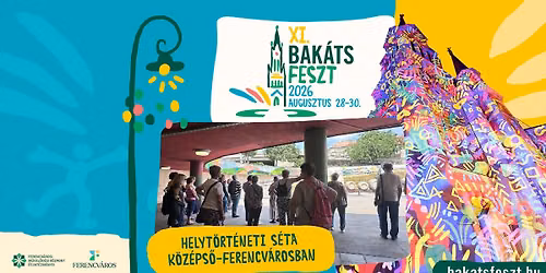 Barangol\u00e1s a K\u00f6z\u00e9ps\u0151-Ferencv\u00e1rosban \/\/ Bak\u00e1ts Feszt 2026
