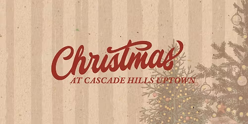 Christmas At Cascade Hills Uptown